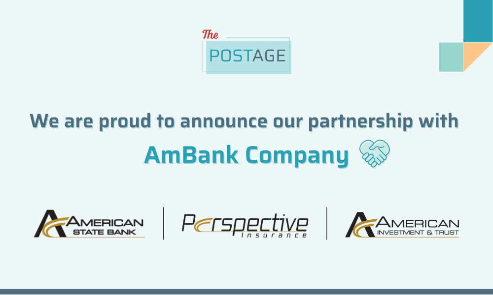 The Postage Partnership with AmBank Company, American State Bank, Perspective Insurance, American Investment & Trust